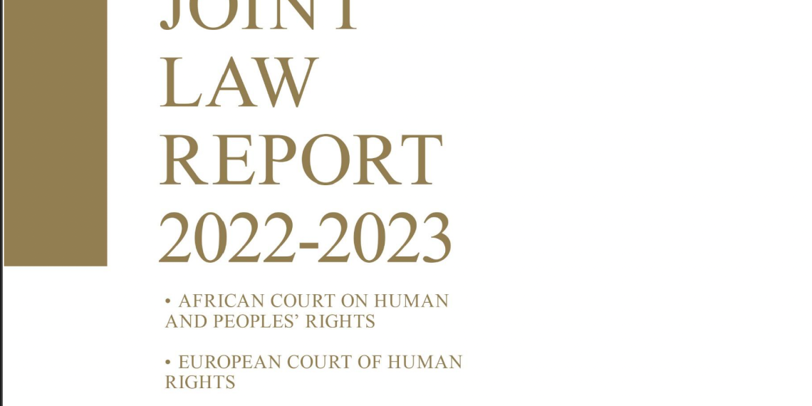 JOINT LAW REPORT : AFRICAN COURT – EUROPEAN COURT – INTER-AMERICAN COURT – VOLUME 4 (2022-2023)