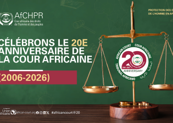 Rentrée judiciaire 2026 et lancement de la commémoration du 20e anniversaire dans le cadre de la 80e session ordinaire de la cour africaine : 2 – 6 février 2026