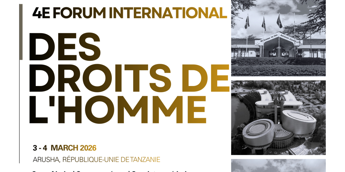 La Cour africaine des droits de l’homme et des peuples accueillera le quatrième forum international des droits de l’homme, du 3 au 4 mars 2026