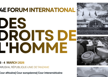 La Cour africaine des droits de l’homme et des peuples accueillera le quatrième forum international des droits de l’homme, du 3 au 4 mars 2026