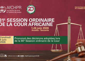 La Cour africaine des droits de l’homme et des peuples tient sa 81e session ordinaire, du 1er au 26 juin 2026