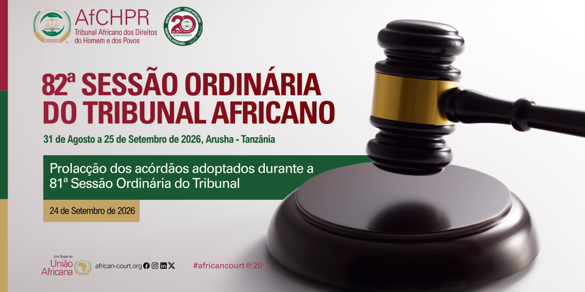 O tribunal africano dos direitos do homem e dos povos realiza a sua 82.ªsessão ordinária de 31 de agosto a 25 de setembro de 2026