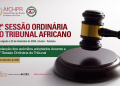 O tribunal africano dos direitos do homem e dos povos realiza a sua 82.ªsessão ordinária de 31 de agosto a 25 de setembro de 2026