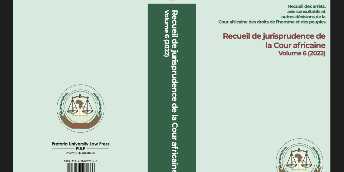 RECUEIL DE JURISPRUDENCE DE LA COUR AFRICAINE VOLUME 6 (2022)