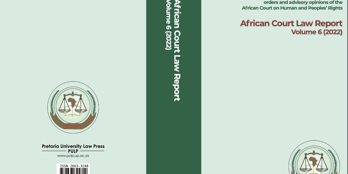 AFRICAN COURT LAW REPORT VOLUME 6 (2022)