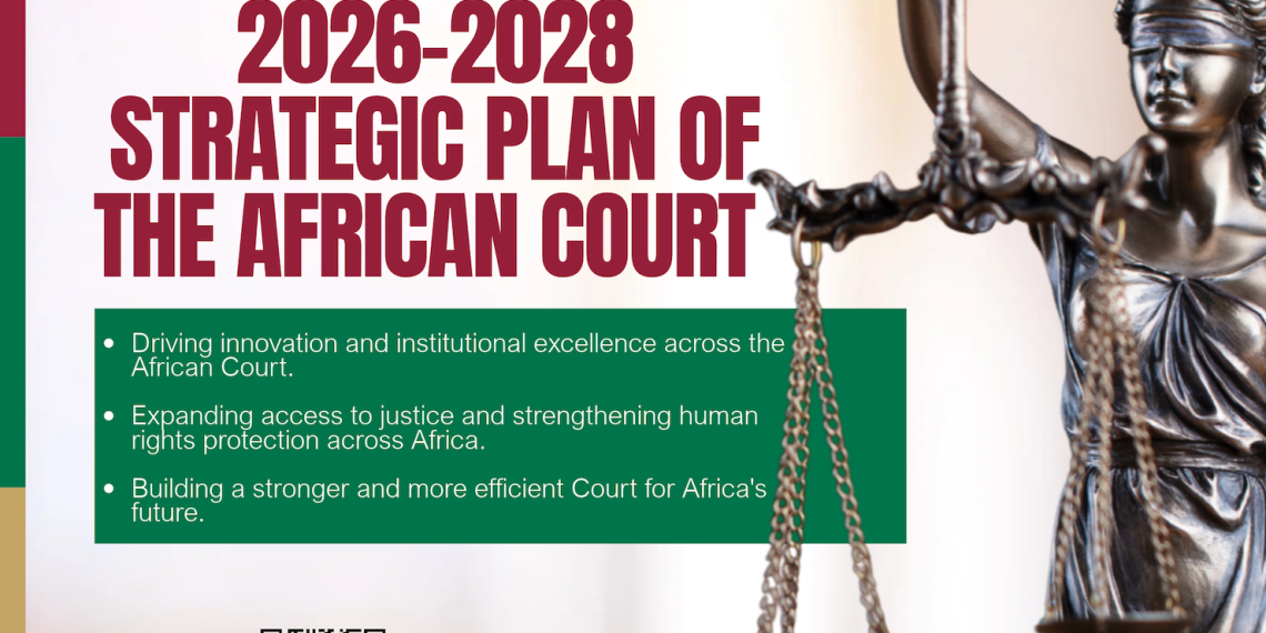 The African Court on Human and Peoples’ Rights unveils 2026–2028 Strategic Plan for greater access to justice