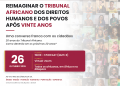 O Tribunal Africano dos Direitos do Homem e dos Povos e o Conselho Económico, Social e Cultural da União Africana (ECOSOCC) vão promover a participação dos cidadãos nas comemorações do 20.º aniversário do Tribunal