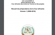 Recueil de jurisprudence de la Cour Africaine Volume 1 (2006-2016)