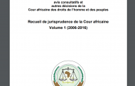 RECUEIL DE JURISPRUDENCE DE LA COUR AFRICAINE, VOLUME 1 (2006-2016)