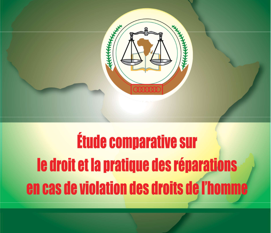 ÉTUDE COMPARATIVE SUR LE DROIT ET LA PRATIQUE DES RÉPARATIONS EN CAS DE VIOLATION DES DROITS DE L’HOMME