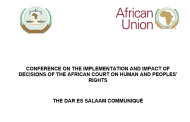 LE COMMUNIQUÉ DE DAR ES-SALAAM: CONFÉRENCE SUR LA MISE EN ŒUVRE ET L’IMPACT DES DÉCISIONS DE LA COUR AFRICAINE DES DROITS DE L’HOMME ET DES PEUPLES