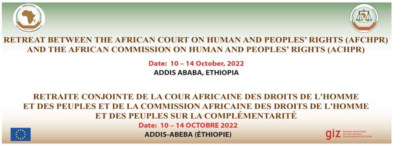 O TRIBUNAL AFRICANO DOS DIREITOS DO HOMEM E DOS POVOS E A COMISSÃO AFRICANA DOS DIREITOS DO HOMEM E DOS POVOS REALIZARÃO UM RETIRO CONJUNTO DE 10 A 14 DE OUTUBRO EM, ADIS-ABEBA, ETIÓPIA