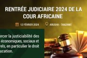 RENTRÉE JUDICIAIRE 2024 ET PRONONCÉ DES ARRÊTS LORS DE LA 72ÈME SESSION ORDINAIRE DE LA COUR AFRICAINE LES 12 & 13 FÉVRIER 2024