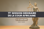 LA COUR AFRICAINE DES DROITS DE L’HOMME ET DES PEUPLES TIENDRA SA 77E SESSION ORDINAIRE DU 2 AU 27 JUIN 2025