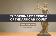 AFRICAN COURT ON HUMAN AND PEOPLES’ RIGHTS TO CONVENE ITS 77TH ORDINARY SESSION, 2 – 27 JUNE 2025