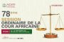 La Cour africaine des droits de l’homme et des peuples tiendra sa 78e   Session Ordinnaire, du 1er  au 26 Septembre 2025